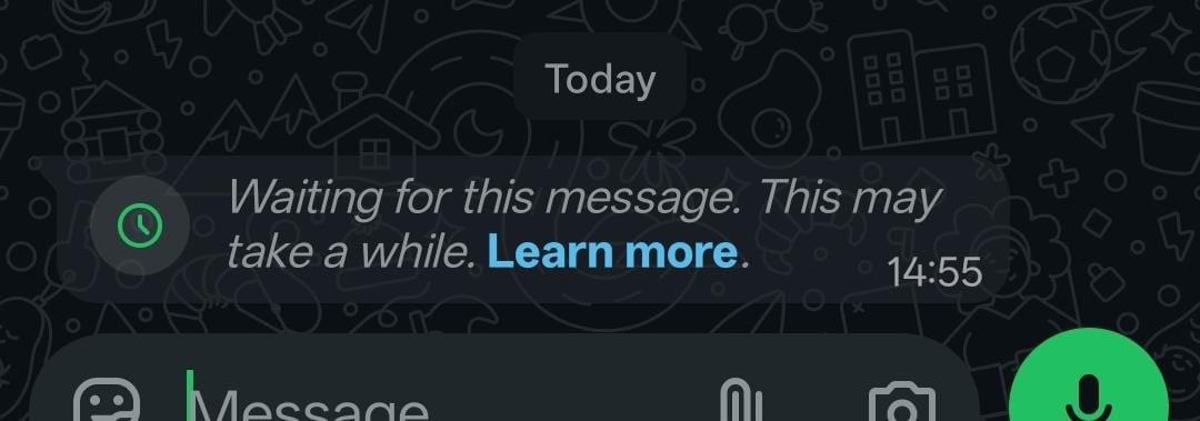 A WhatsApp chat showing a grey message bubble that reads Waiting for this message. This may take a while. Learn more, with a clock icon