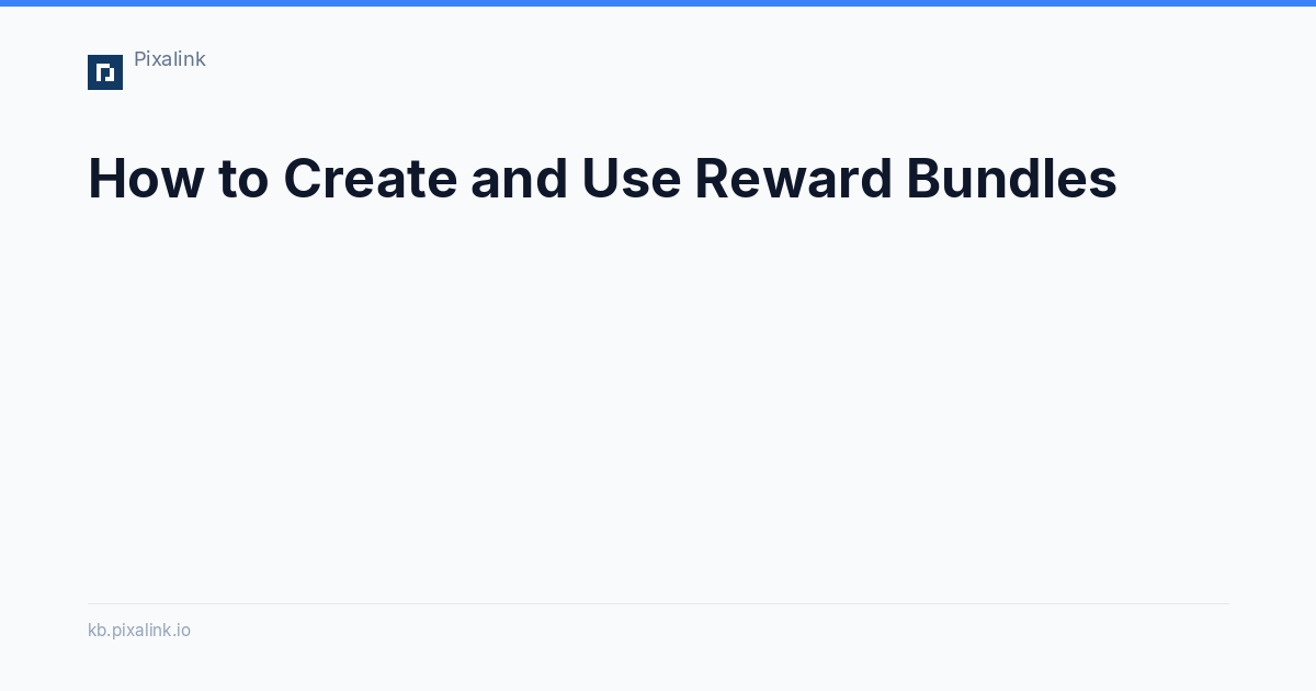 How to Create and Use Reward Bundles - Pixalink Knowledge Base