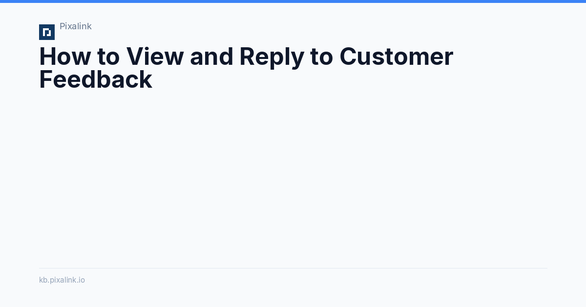 How to Set Up the Feedback Feature - Pixalink Knowledge Base